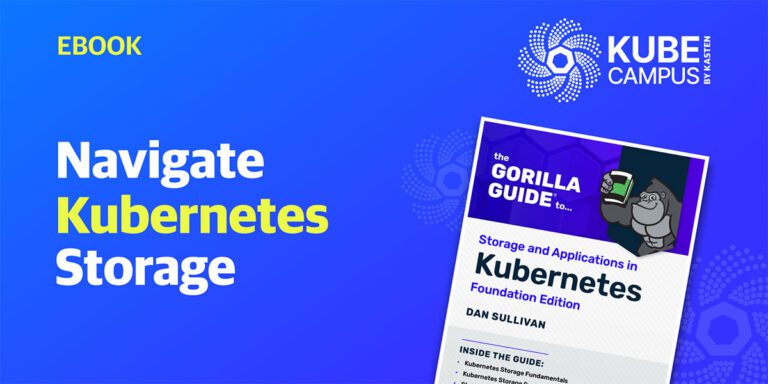 The Gorilla Guide To…® Storage and Applications in Kubernetes, Foundation Edition