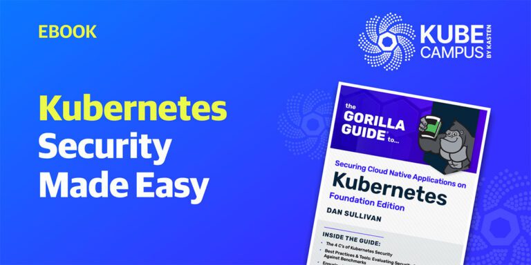 The Gorilla Guide® To…Securing Cloud Native Applications on Kubernetes